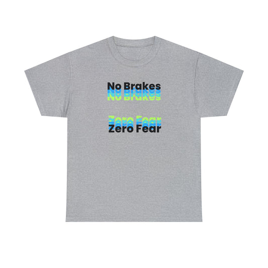 No Brakes Zero Fear