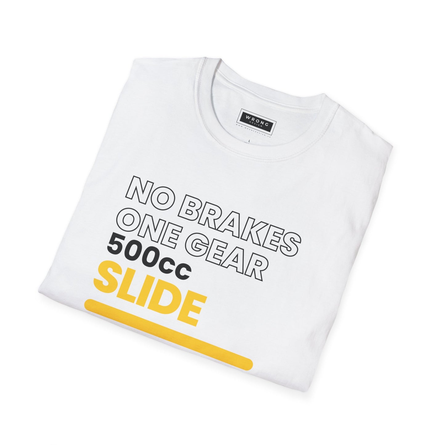 No Brakes, One Gear, 500cc, Slide  – Graphic T-Shirt
