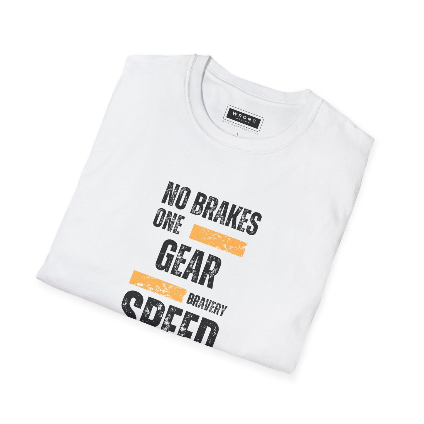 No Brakes, One Gear, Bravery, Speed – Graphic T-Shirt