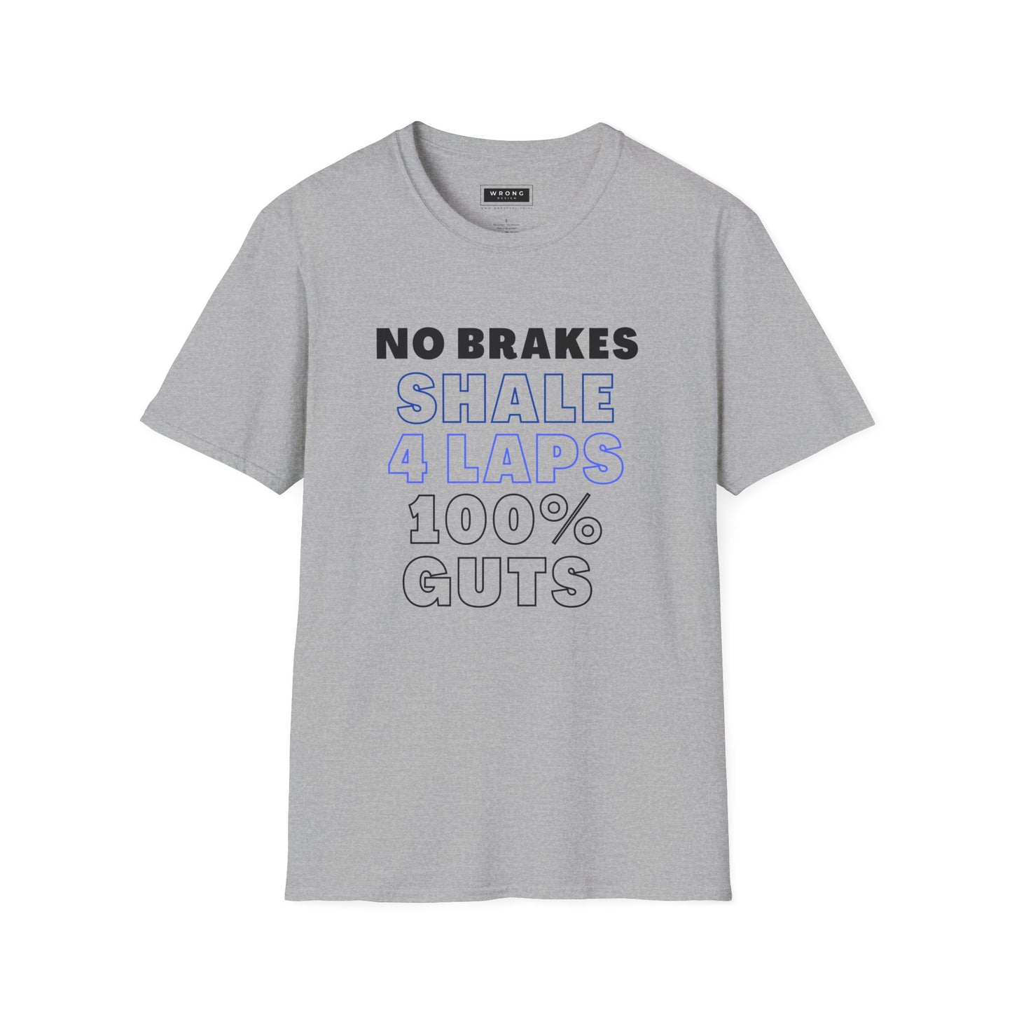 No Brakes, Shale, 4 Laps, 100% Guts – Graphic T-Shirt