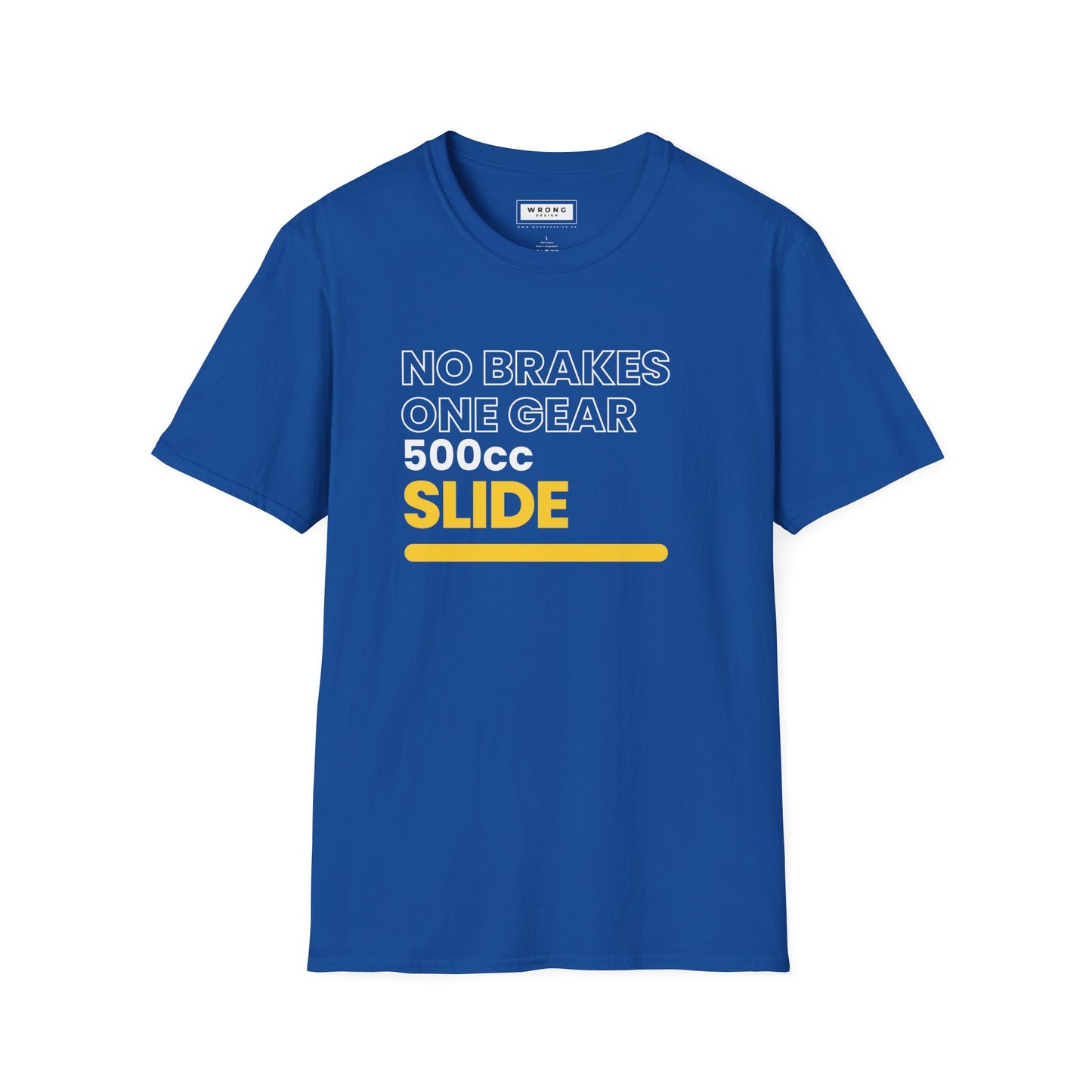 No Brakes, One Gear, 500cc, Slide  – Graphic T-Shirt