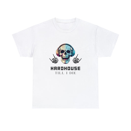 Hardhouse - Till I Die T-Shirt