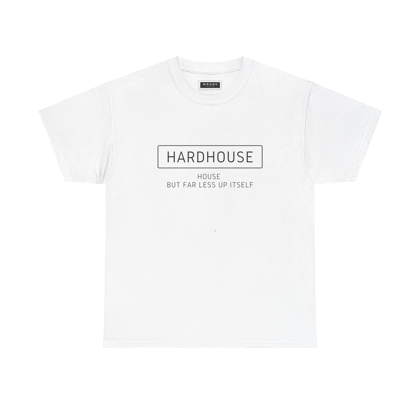 Hardhouse - House But Far less Up Itself