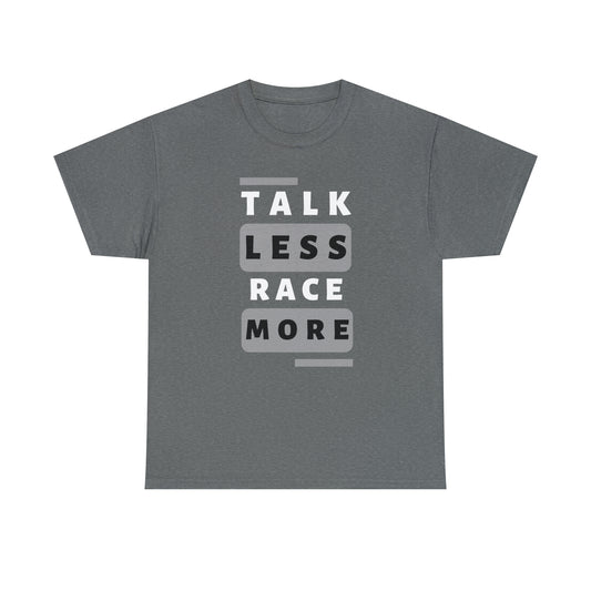 Talk Less Race More