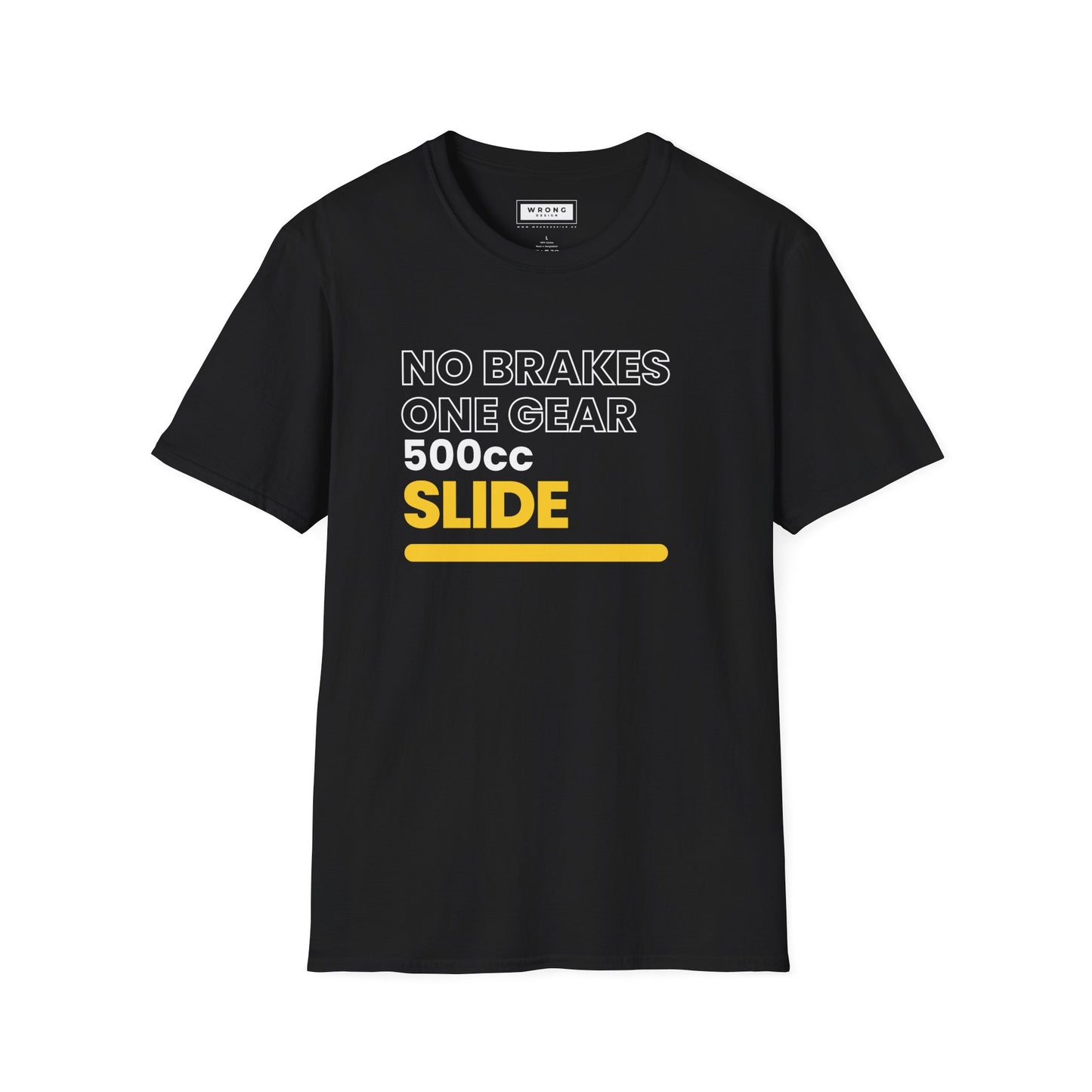 No Brakes, One Gear, 500cc, Slide  – Graphic T-Shirt