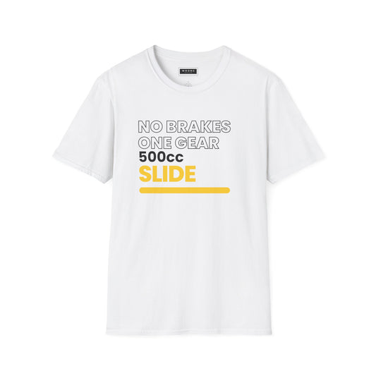 No Brakes, One Gear, 500cc, Slide  – Graphic T-Shirt